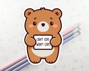 Bear Can't Cope Won't Cope Sticker