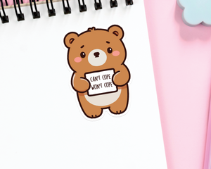 Bear Can't Cope Won't Cope Sticker