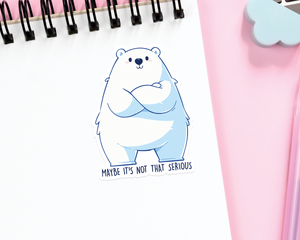 Bear Not That Serious Sticker