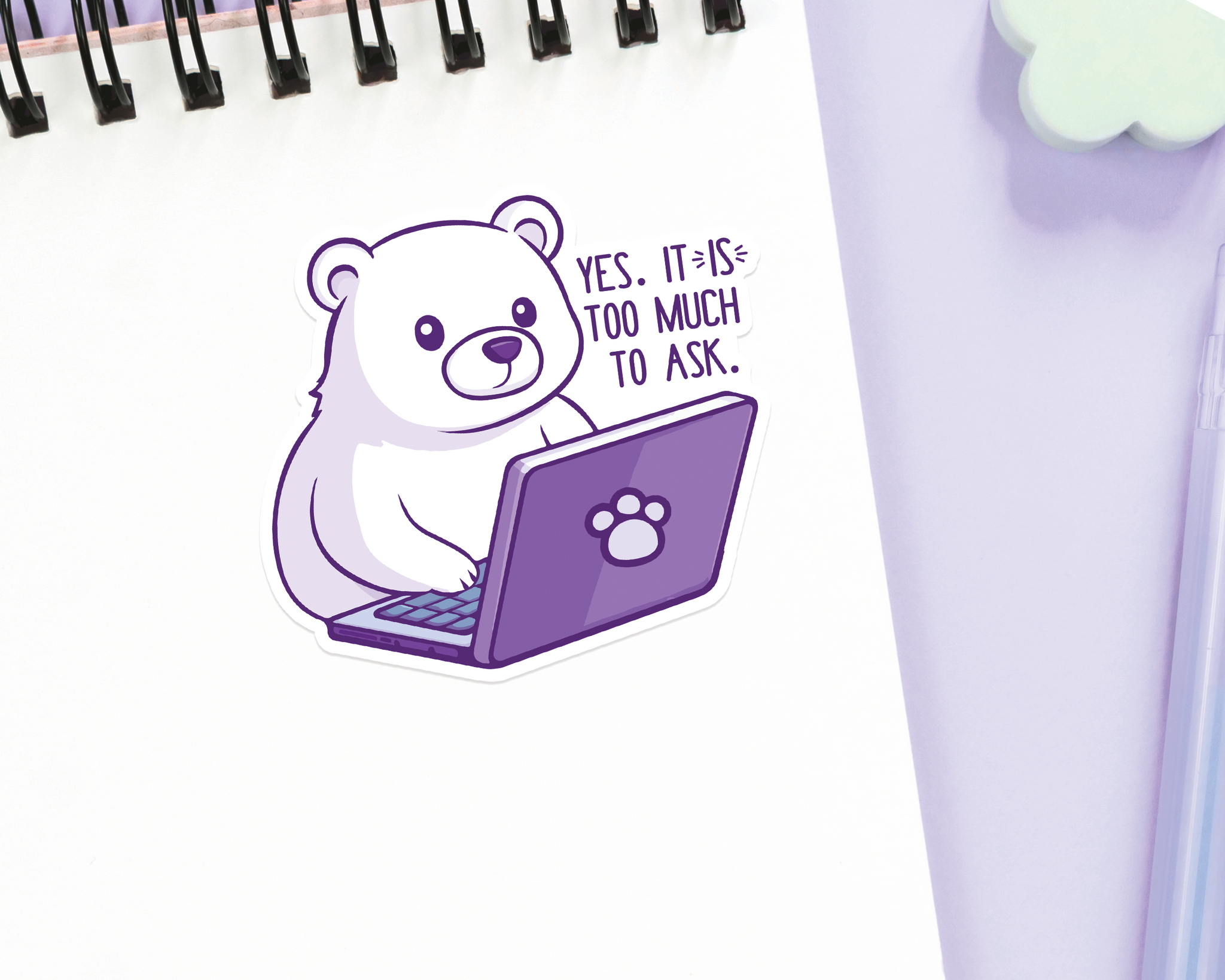 Bear Too Much To Ask Sticker