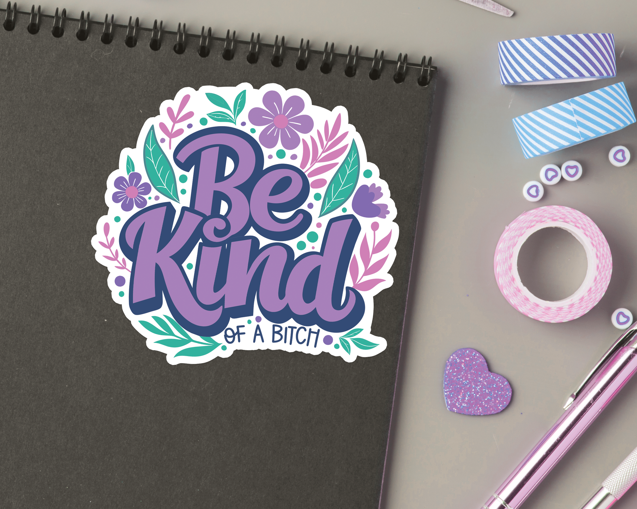 Be Kind Of A Bitch Sticker