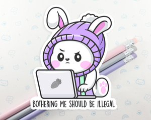 Bunny Bothering Me Should Be Illegal Sticker