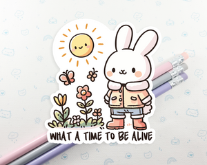 Bunny What A Time To Be Alive Sticker