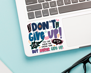 Don't Give Up Sticker