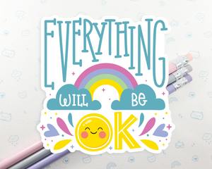 Everything Will Be OK Sticker