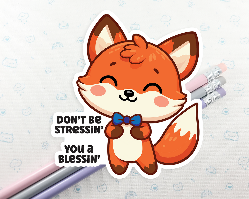 Fox Don't Be Stressin Sticker