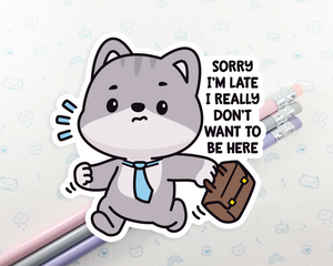 Cat Sorry I'm Late Sticker