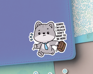 Cat Sorry I'm Late Sticker