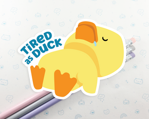 Tired As Duck Sticker