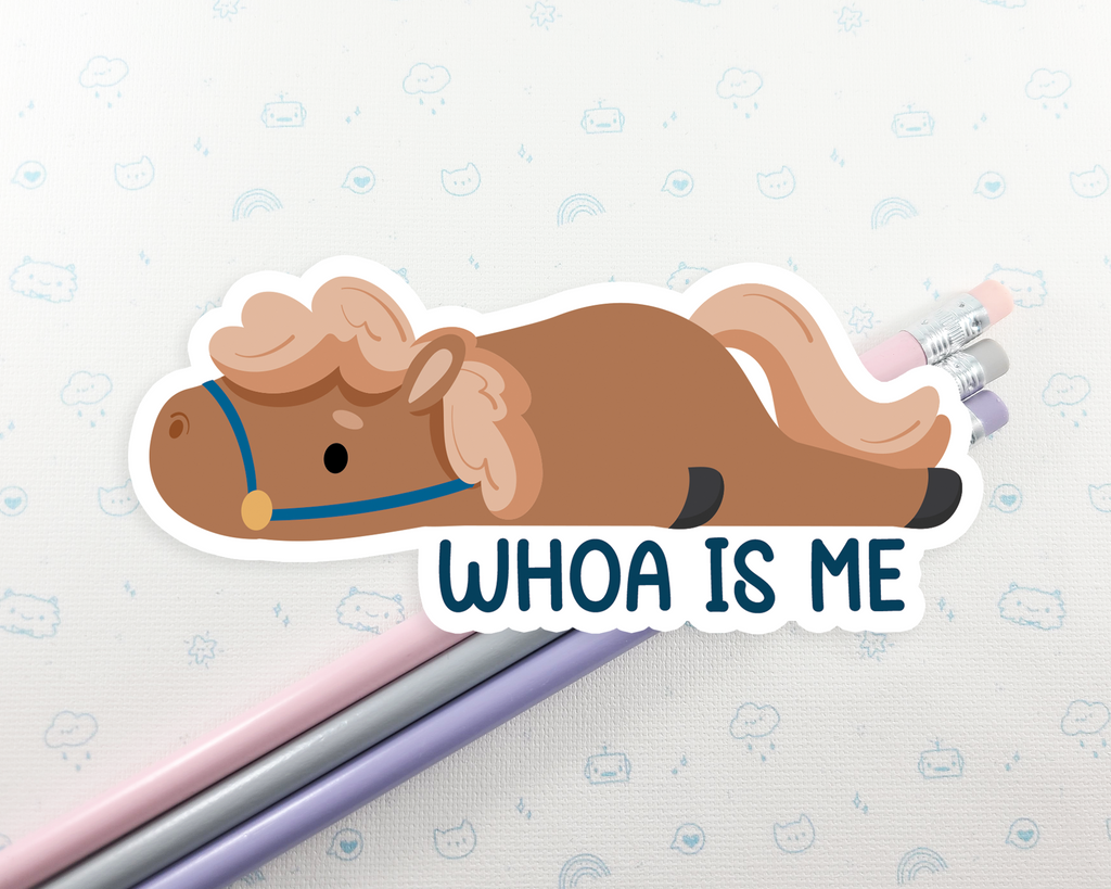 Horse Whoa Is Me Sticker