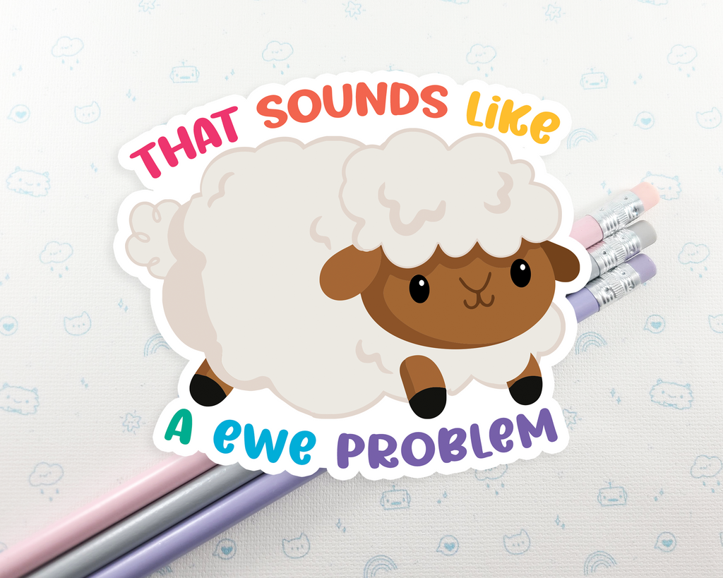 Ewe Problem Sticker