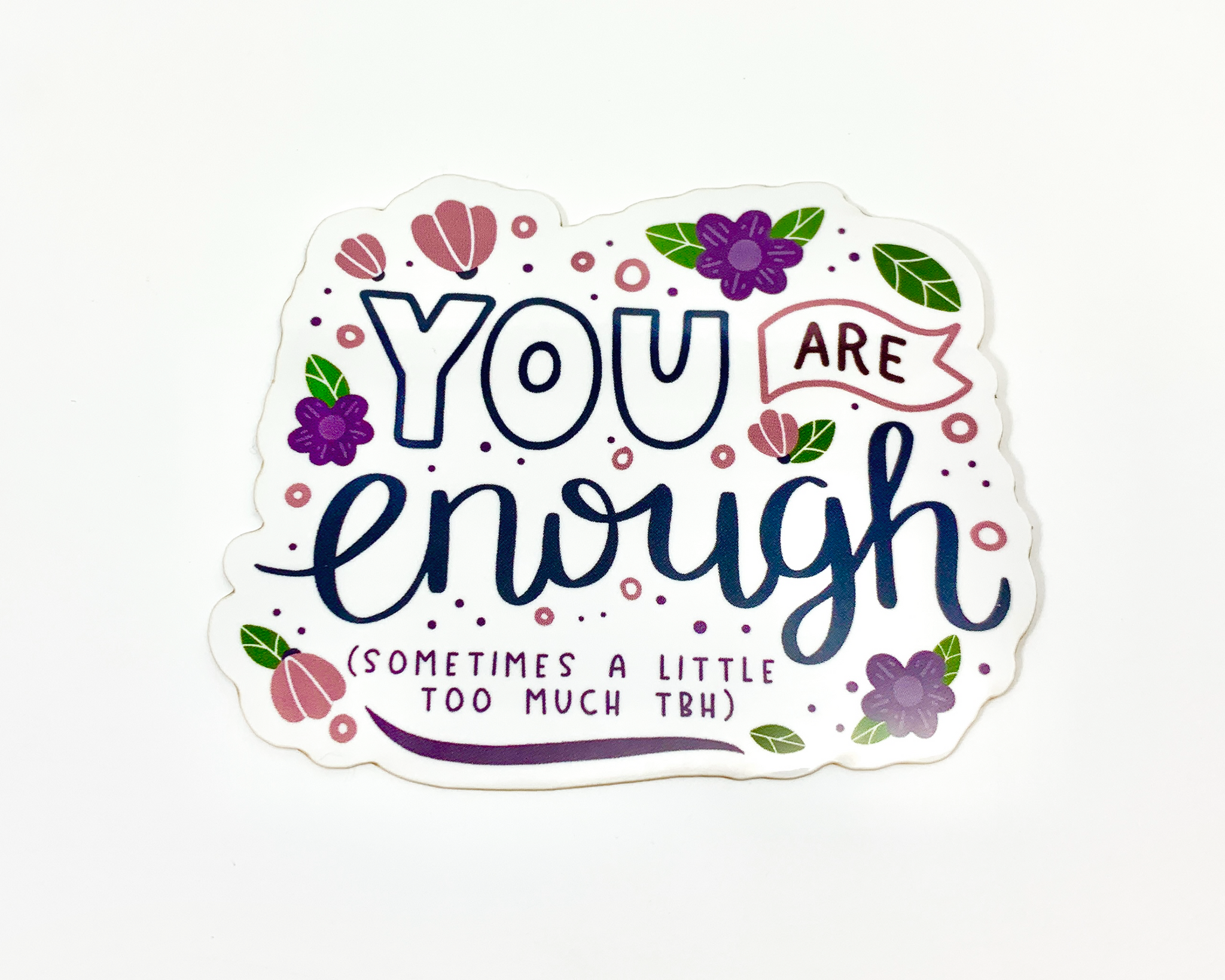 You Are Enough Sticker